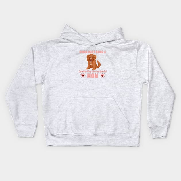 Kinda Busy Being a Cavalier Mom, Ruby Kids Hoodie by Cavalier Gifts